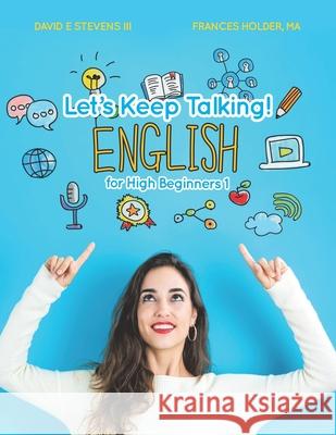 Let's Keep Talking! English for High Beginners 1 Frances Holder David E. Steven 9781079959543