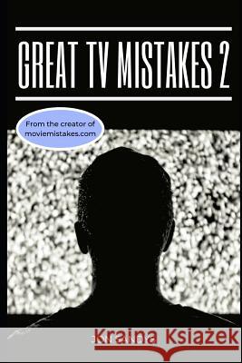 Great TV Mistakes 2 Jon Sandys 9781079977677 Independently Published