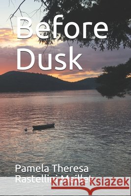 Before Dusk Pamela Theresa Rastellini Maillet 9781079987515