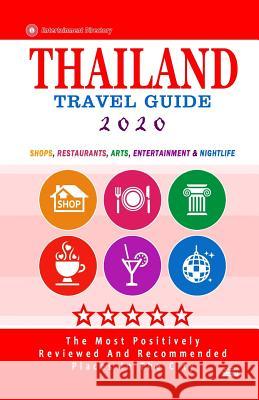 Thailand Travel Guide 2020: Shops, Arts, Entertainment and Good Places to Drink and Eat in Thailand (Travel Guide 2020) Janet R. Anderson 9781080009244 Independently Published