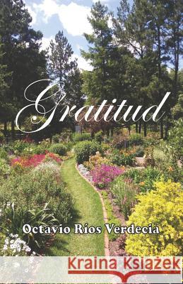 Gratitud Octavio Ríos Verdecia 9781080071180 Independently Published