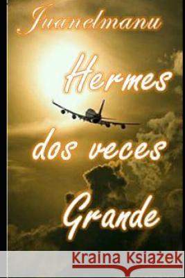 Hermes Dos Veces Grande Juan Roberto Perez 9781080129294