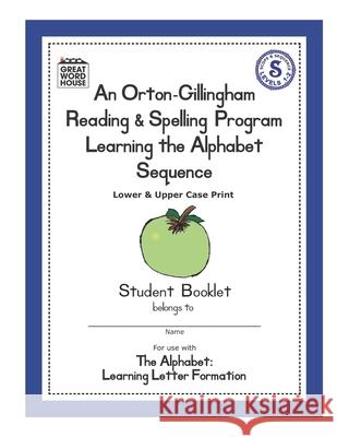 An Orton-Gillingham Reading & Spelling Program Learning the Alphabet Sequence: Upper and Lower Case Print Evelyn Reiss 9781080156740 Independently Published