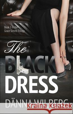 The BLACK DRESS Danna Wilberg 9781080181544