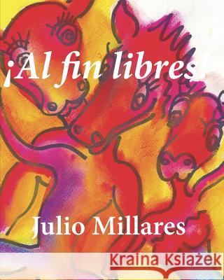 ¡Al fin libres! Millares, Julio 9781080195107