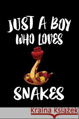 Just A Boy Who Loves Snakes: Animal Nature Collection Marko Marcus 9781080215881