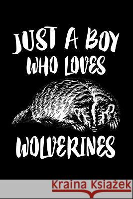 Just A Boy Who Loves Wolverines: Animal Nature Collection Marko Marcus 9781080222575