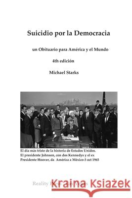 Suicidio por la Democracia: un Obituario para América y el Mundo Starks, Michael 9781080227259 Independently Published