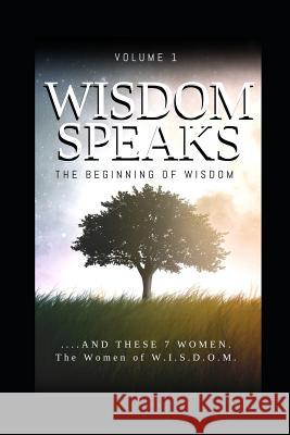 Wisdom Speaks: The Beginning of Wisdom Shawn Smith Marguerite Isaac Markeeva Moore 9781080233816
