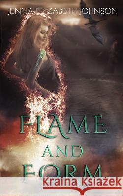 Flame and Form: Draghans of Firiehn Book One Monica Castagnasso Jenna Elizabeth Johnson 9781080260157