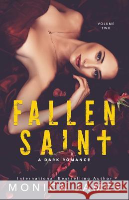 Fallen Saint: All The Pretty Things Trilogy Volume 2 Monica James 9781080329786