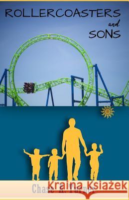 Rollercoasters and Sons Chase a. Turner 9781080363995 Independently Published