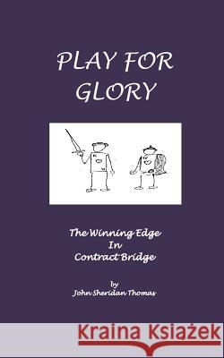 Play for Glory John S. Thomas 9781080379361 Independently Published