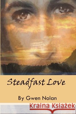 Steadfast Love Gwen Nolan 9781080404346