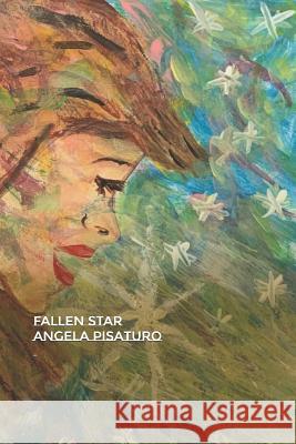 Fallen Star Angela Pisaturo 9781080405022 Independently Published