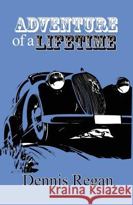 Adventure of a Lifetime Dennis Regan 9781080417599