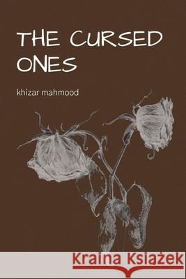 The Cursed Ones Khizar Mahmood 9781080443055