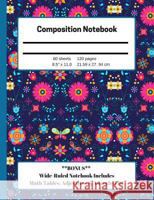 Composition Notebook: Wide-Ruled BONUS Math Charts & List of Adverbs & Adjectives Large Size for Homeschool, Elementary, High School, & Coll Micka's Creative Journals 9781080448258 Independently Published