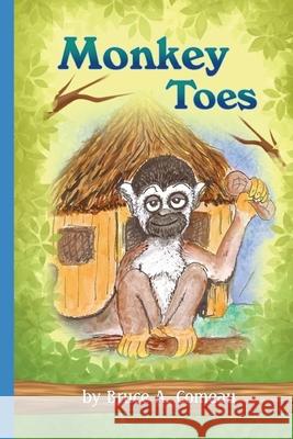 Monkey Toes Bruce A. Comeau 9781080449873 Independently Published