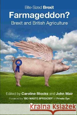 Farmageddon?: Brexit and British Agriculture John Mair Neil Fowler Caroline Stocks 9781080479702