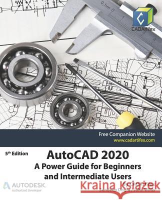 AutoCAD 2020: A Power Guide for Beginners and Intermediate Users John Willis Sandeep Dogra Cadartifex 9781080494651