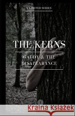 The Kerns: Gaudy & the Disappearance Rose Marie Taylor 9781080569960