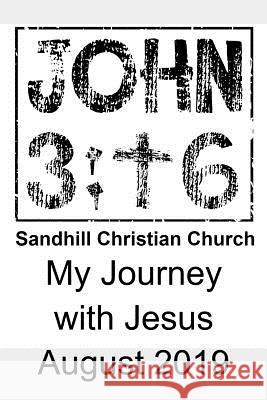 Sandhill Christian Church My Journey With Jesus August 2019 Stephen Mark Strickland 9781080570027 Independently Published