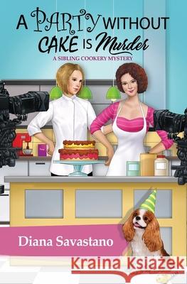 A Party Without Cake is Murder Diana Savastano 9781080580262