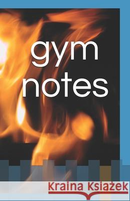 gym notes: track your progress - weight/reps Silvan W 9781080592890