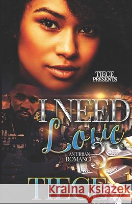 I Need Love 3: A Hood Romance Tiece 9781080601714