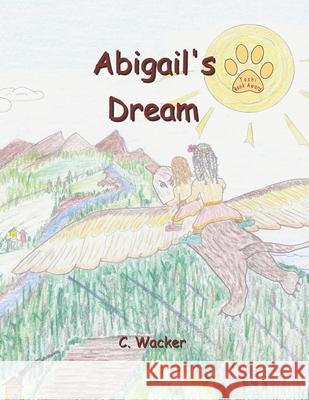 Abigail's Dream Carl Wacker 9781080608690