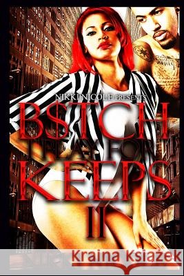 B$tch I Play For Keeps 2 Nikki Nicole 9781080613427