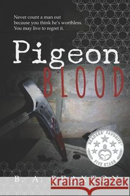 Pigeon Blood B. a. Braxton 9781080638406 Independently Published