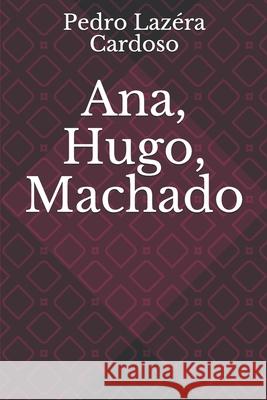 Ana, Hugo, Machado Pedro Lazer 9781080669394 Independently Published