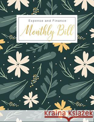 Monthly Bill Expense and Finance: Personal Finance Monthly Bill Planning Budgeting Record, Expense Organize your bills and plan for your expenses Lisa Ellen 9781080733057 Independently Published