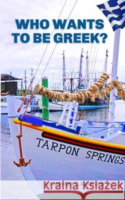 Who Wants To Be Greek? Rebecca Renieri Dennis Cox Ron Buskirk 9781080751723 Independently Published