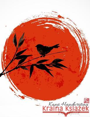 Kanji Handwriting Workbook: Practice Your Kanji To Success Exercise Notebook Rachel Emberton 9781080761609 Independently Published