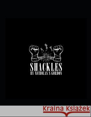 Shackles Nicholas S. Gordo 9781080762590 Independently Published