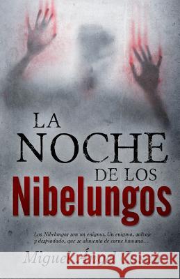 La noche de los Nibelungos Alexia Jorques Miguel Angel Casau 9781080777167 Independently Published