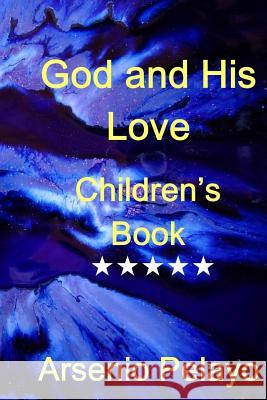 God and his Love: Christian Children Book Arsenio Pelayo 9781080778294 Independently Published