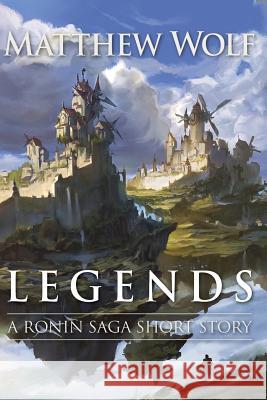 Legends Matthew Wolf 9781080785759 Independently Published