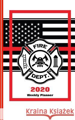 American Fire Fighter: Thin Red Line Diary Weekly Spreads January to December Shayley Stationery Books 9781080797462 Independently Published