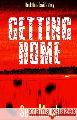 Getting Home Book One: David Sean Marsh 9781080803415 Independently Published