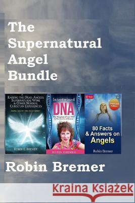 The Supernatural Angel Bundle Robin Bremer 9781080818211 Independently Published