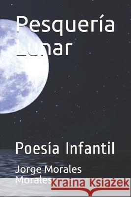 Pesquería Lunar: Poesía Infantil Casanova Ealo, Eduardo 9781080833351