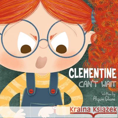 Clementine Can't Wait Serineh Eliasian Alquin Gliane 9781080843299