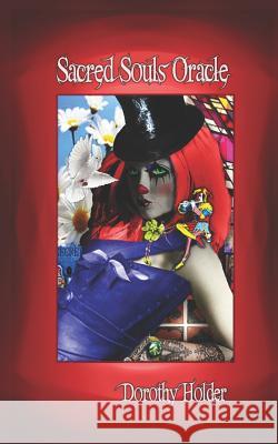 Sacred Souls Oracle Dorothy Holder 9781080852970 Independently Published