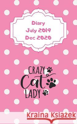 Diary July 2019 Dec 2020: 5x8 day to a page 5 month diary. Space for notes on each page. Craze cat lady pink with white dots design Simple Diary Planners 9781080869060