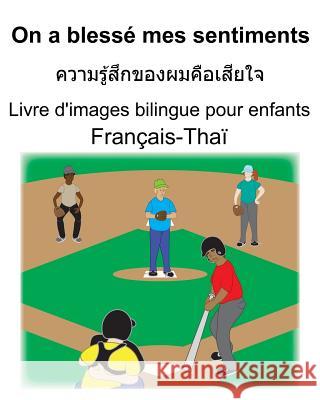 Français-Thaï On a blessé mes sentiments/ความรู้สึกของผม# Carlson, Suzanne 9781080874682 Independently Published