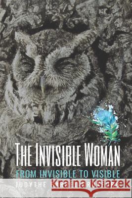 The Invisible Woman: From Invisible to Visible Judythe Barret-Croxford 9781080876037